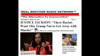 JUSTICE JACKSON: 'Racists Want This Trump Nut To Get Away w/Murder'