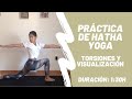 Práctica en directo de Hatha Yoga (Visualización y Torsiones)