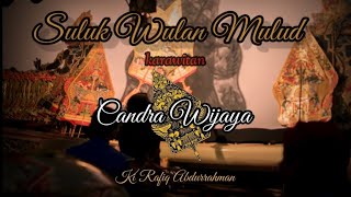Suluk Wulan Mulud // Ki Rafiq Abdurrahman || Candra Wijaya