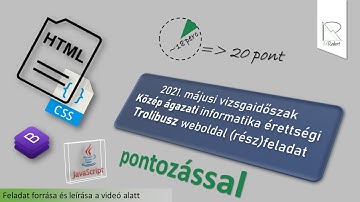 2021. májusi közép ágazati informatika érettségi - Trolibusz (1.rész) [Weblap / HTML+CSS+JavaScript]