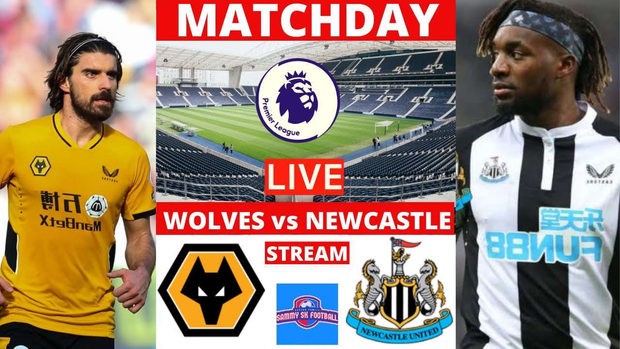 Wolves vs Newcastle Live Stream Premier League EPL Football Match Today