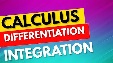 CALCULUS | DIFFERENTIATION , INTEGRATION & AREA UNDER A CURVE