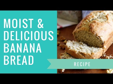 banana bread recipe moist delicious