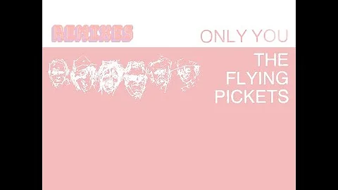 The Flying Pickets – Only You (Original Remixes) 15:23