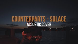 Video thumbnail of "Counterparts - Solace (Acoustic Cover by Ivan Shlyk)"