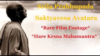 Srila Prabhupada - Saktyavesa Avatara: *Rare Film Footage* Mahamantra Accompaniment: