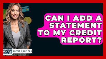 Can I Add A Statement To My Credit Report? - CreditGuide360.com