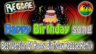 Happy Birthday song REGGAE Version best version of happy birthday reggae remix