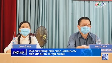 Ứng cử viên đại biểu Quốc hội khóa XV tiếp xúc cử tri huyện Gò Dầu | TâyNinhTV