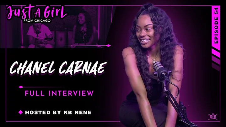 Chanel Carnae | Ep54 | Just A Girl From Chicago Podcast | Hosted by KB Nene