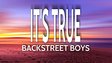 IT'S TRUE-by BACKSTREET BOYS (lyrics)