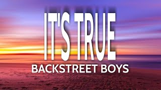 IT'S TRUE-by BACKSTREET BOYS (lyrics)