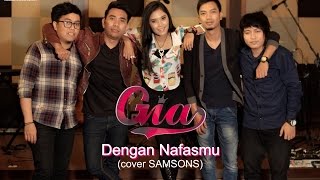 GIA - Dengan Nafasmu [cover] SAMSONS