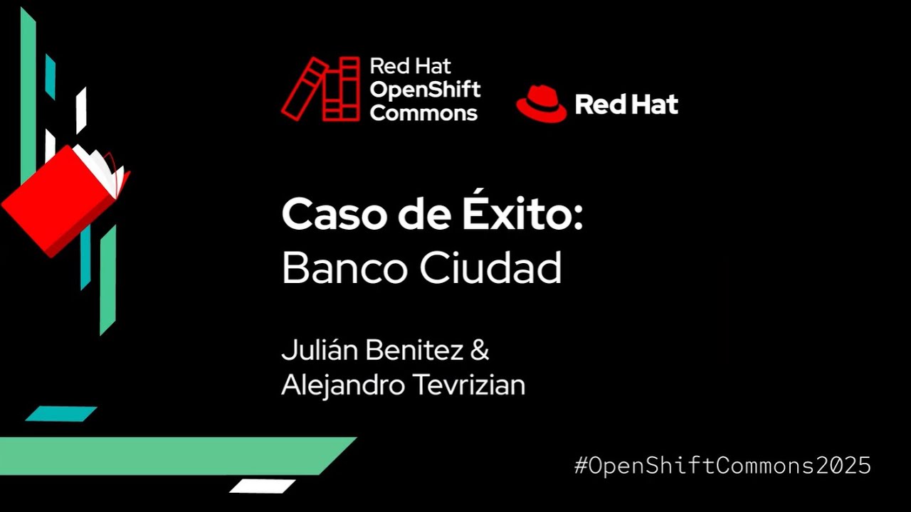 OpenShift Commons Gathering Buenos Aires 2025 | Banco Ciudad ...