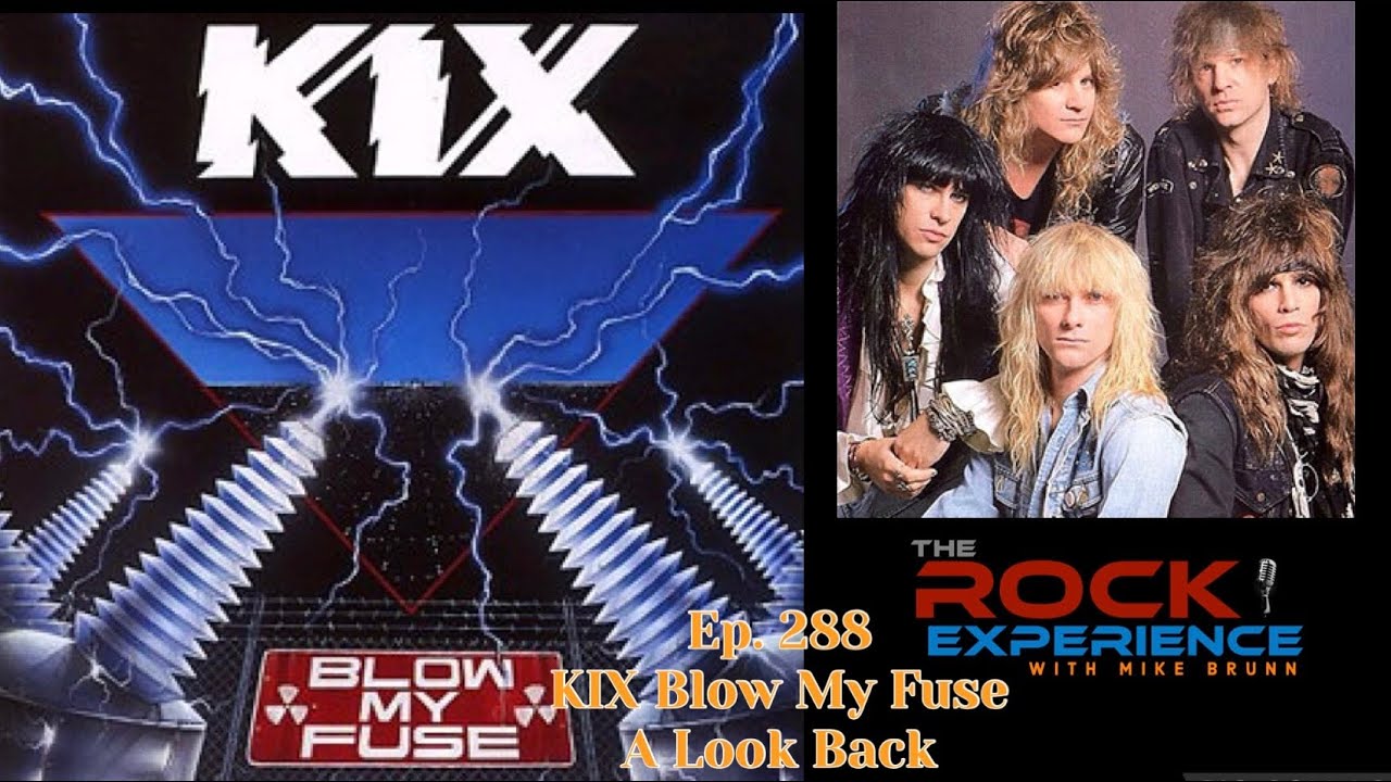 Ep. 288 - KIX Blow My Fuse: A Look Back Cold Blood Don't Close