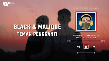 Black & Malique - Teman Pengganti (Lirik Video)