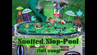 Snotted Slop-pool (youtube version)