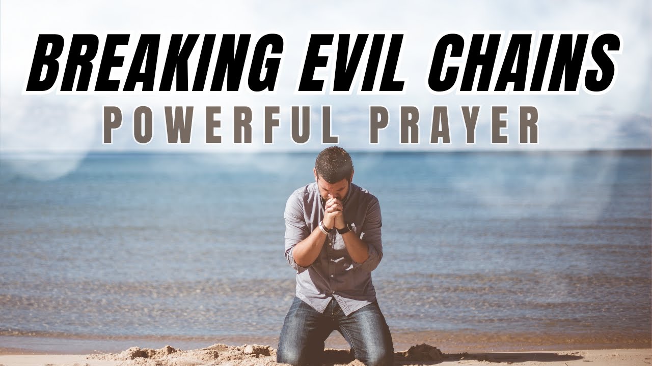 Breaking the Chains of Evil | Finding Freedom in Christ. - YouTube