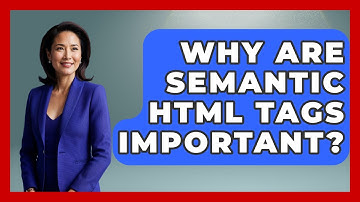 Why Are Semantic HTML Tags Important? - Simple HTML Studio