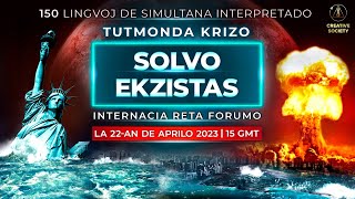 Tutmonda krizo. Estas eliro / Internacia Reta Forumo 22.04.2023