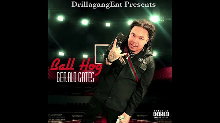 Gerald Gates - Ball Hog (Produced By Elii Beatz)