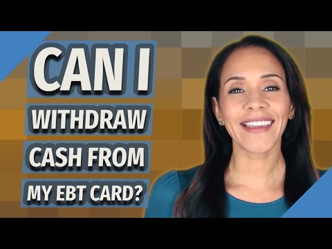 Can I withdraw cash from my EBT card?