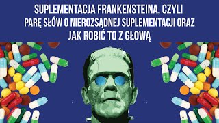 Suplementacja Frankensteina - czego nie robić i jak rozsądnie i bezpiecznie prowadzić suplementację