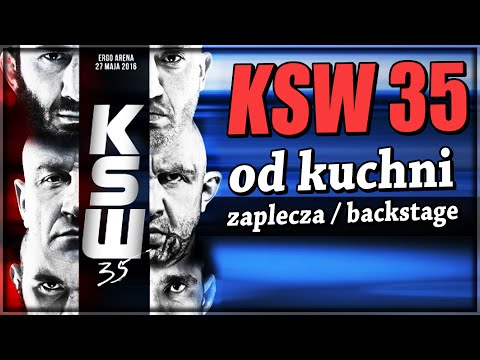 KSW 35 od kuchni / zaplecza / backstage
