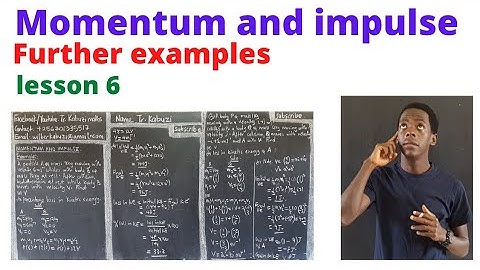 Momentum and impulse: lesson 6...........#africastruggle