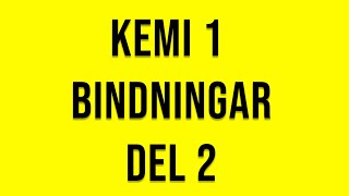 Kemi 1 - Bindningar del 2