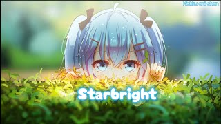 《Nightcore》 ➞ Starbright// Remix Version (lyrics)