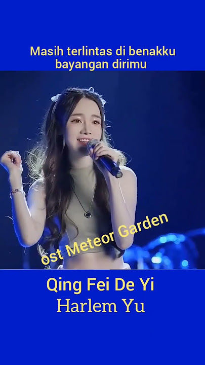 sub indo. Qing Fei De Yi - cover by Dai Yutong - ost Meteor Garden