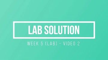 ENGR 1632 Week 5 - Lab - Video 2 - Lab Solutions