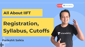All about IIFT - Registration, Test Structure, Syllabus & Cut Offs