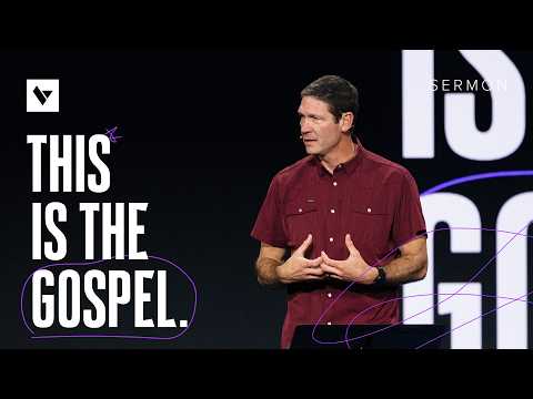 This Is the Gospel – Sermon – Matt Chandler – 8/23/26