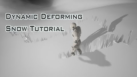 Unreal Engine 4 - Deforming Snow Tutorial