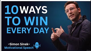 10 Ways to Win Every Day || Best Motivational Speech By Simon Sinek ||#simonsinek