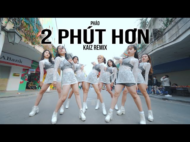 [HOT TIKTOK CHALLENGE PHỐ ĐI BỘ TẾT 2021] Pháo - 2 Phút Hơn KAIZ Remix Dance By B-WILD From Vietnam class=