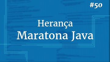 Curso Java Completo - Aula 50:  Herança pt 01