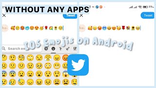 IOS Emojis on Twitter - How To Get IOS 15 Emojis on Android Twitter (Without Any Apps)