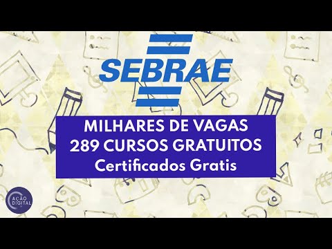 CURSOS GRATUITOS - SEBRAE disponibiliza vagas para 289 cursos online