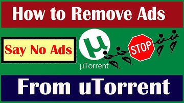 How to remove ads from utorrent all versions