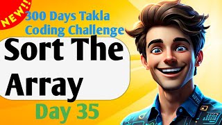 Sort The Array GFG |Day 35 of 300 Days Coding Challenge !