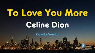 To Love You More (Karaoke Version) – Celine Dion | Power Ballad Karaoke with Lyrics