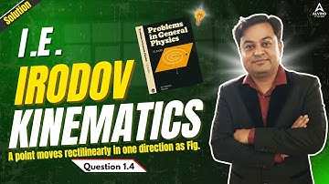 I.E. Irodov Kinematics Q1.4 Full Solution | A point moves rectilinearly in one direction as Fig.