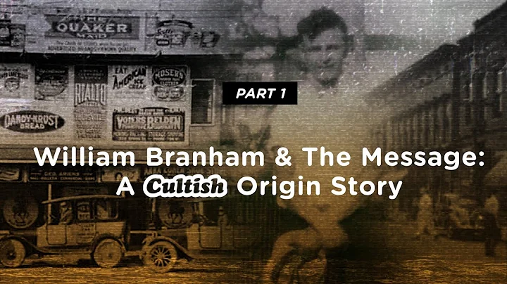 Cultish - Exploring The Origins Of William Branham