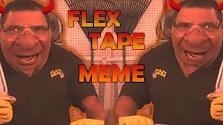 ULTIMATE FLEX TAPE MEME COMPILATION!