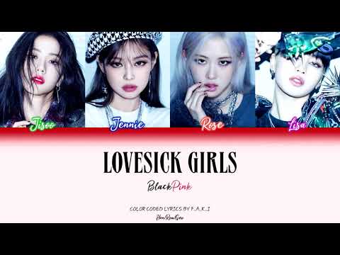 BLACKPINK - LOVESICK GIRLS  (Color Coded lyrics Han/Rom/Geo/가사)