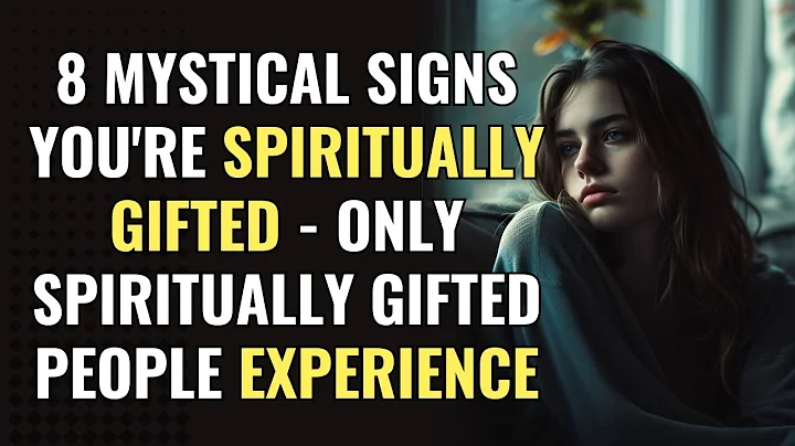 8 Mystical Signs You're Spiritually Gifted - Only Spiritually Gifted People Experience | Awakening