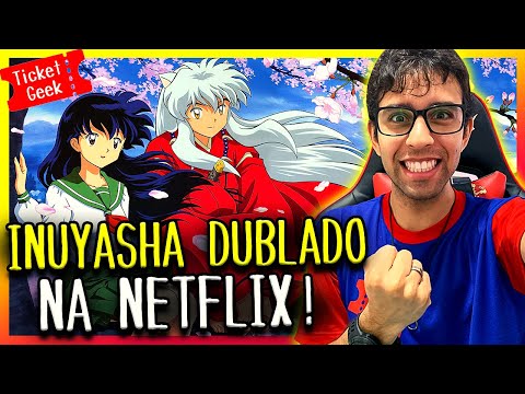 Inuyasha chega ao catálogo da Netflix - NerdBunker